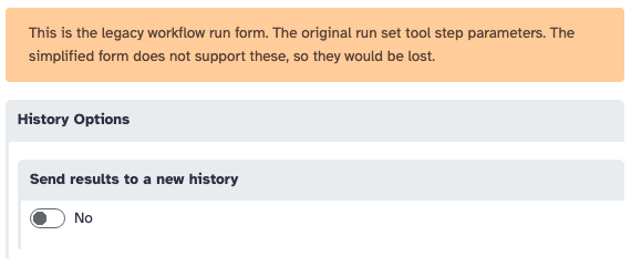 Top of the legacy workflow run form with an orange alert: This is the legacy workflow run form. The original run set tool step parameters. The simplified form does not support these, so they would be lost.